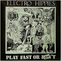 Electro Hippies : Play Fast or Die Electro Hippies : Play Fast or Die